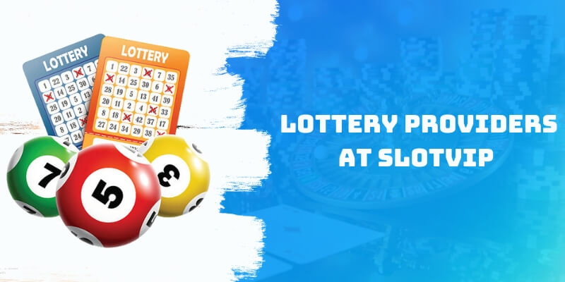 Lottery providers at Slotvip 