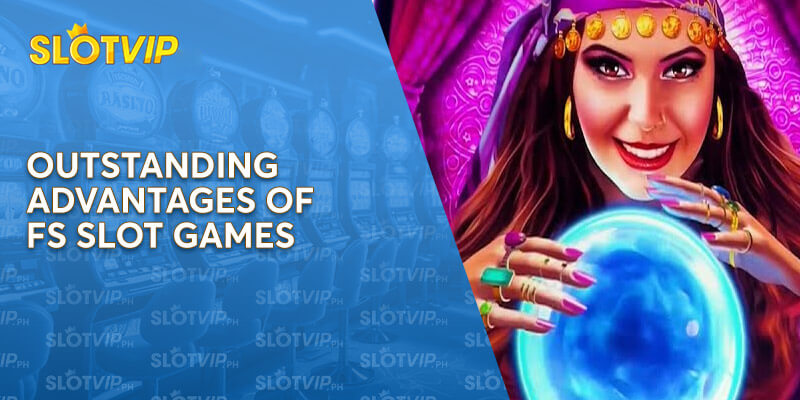 Outstanding Advantages of PS Slot Games