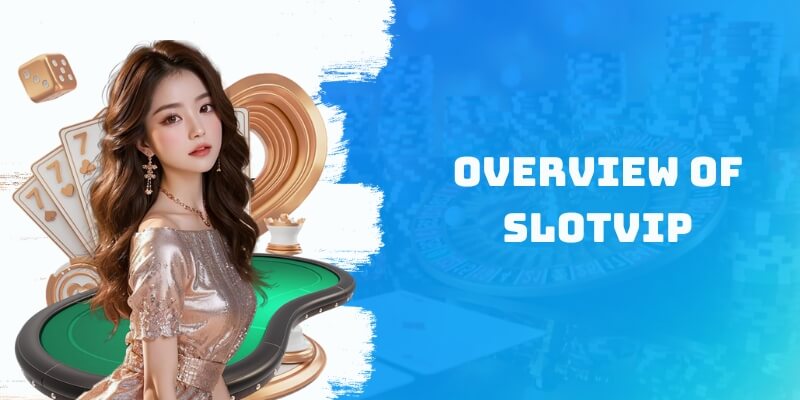 Overview of Slotvip