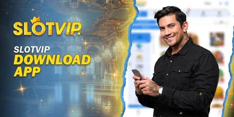 Slotvip Download App Process