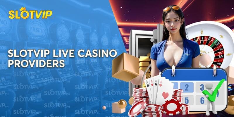 Slotvip Live Casino Providers